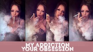 My Addiction, Your Obsession