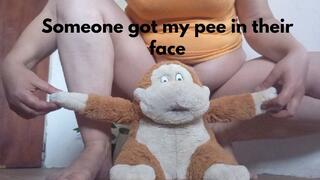 Someone got my pee in their face