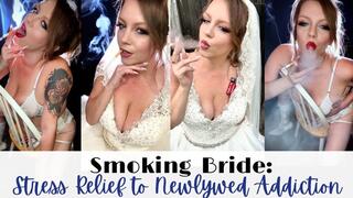 Smoking Bride: Stress Relief to Newlywed Addiction