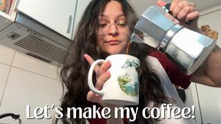 Let's make my coffee