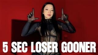 5 Sec Loser Gooner