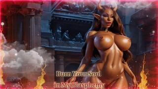 Burn Your Soul in My Blasphemy