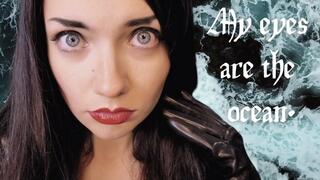 My eyes are the ocean