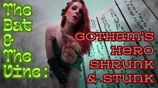 The Bat and The Vine: Gotham’s Hero Shrunk and Stunk