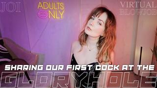 Sharing our first Cock together at the Gloryhole