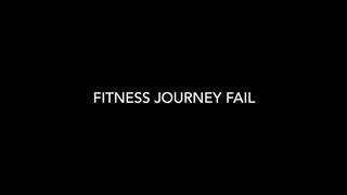 Fitness Journey Fail