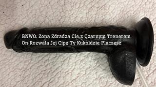 BNWO: Zona Zdradza Cie z Czarnym Trenerem On Rozwala Jej Cipe Ty Kukoldzie Placzesz