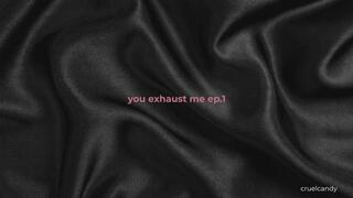 You Exhaust Me Ep1 – Your Neediness Is Loud (Verbal Humiliation, Femdom)