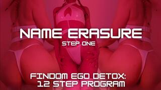 FINDOM EGO DETOX PROGRAM: NAME ERASURE [STEP 1 of 12]