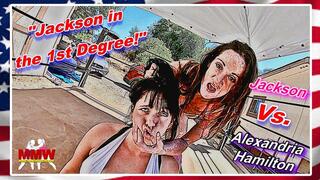 Jackson in the 1st Degree!