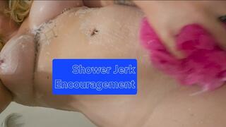 Shower Jerk Encouragement