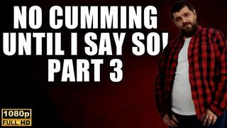 KingMarti: No Cumming Until I Say So Part 3 - Full HD 1080p