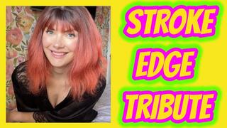 Stroke Edge Tribute – Pay The Price With Every Slip