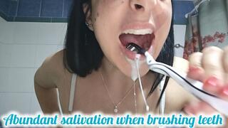Abundant saliva when brushing teeth