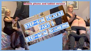 Step-son trouble - part 1 - Step-mom spanking - mobile and tabled version