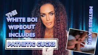 THE WHITE BOI WIPEOUT INCLUDES PATHETIC CUCKS LIKE YOU