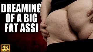 KingMarti: Dreaming Of A Big Fat Ass - 4k UHD 2160p