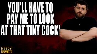 KingMarti: You'll Have To Pay Me To Look At Your Tiny Cock - SPH JOI - Full HD 1080p