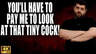 KingMarti: You'll Have To Pay Me To Look At Your Tiny Cock - SPH JOI - 4k UHD 2160p