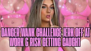 Danger Wank Challenge: Jerk Off at Work & Risk Getting Caught