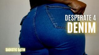 Desperate 4 Denim | Fart Fetish