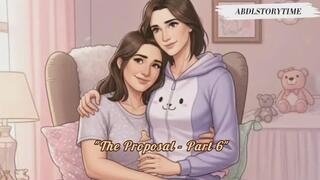 "The Proposal - Part 6"