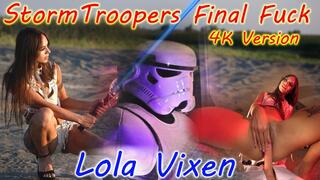 4K Stormtroopers Final Fuck - Lola Vixen Executrix