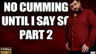 KingMarti: No Cumming Until I Say So Part 2 - 4k UHD 2160p - MOV