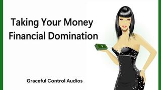 Taking Your Money - Financial Domination - Graceful Control Audios