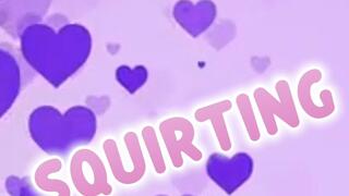 Squirting and Shaking