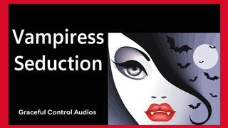 Vampiress Seduction - Vampire - Graceful Control Audios