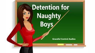 Detention for Naughty Boys - Fantasies - Graceful Control Audios