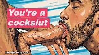 You're a cockslut