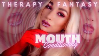Therapy-Fantasy Mouth Conditioning