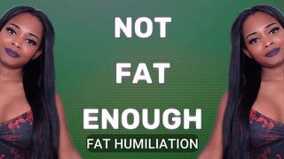 Not Fat Enough
