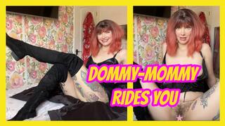 Dommy-Mommy Rides You
