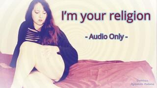 I’m your religion – Audio Only MP4