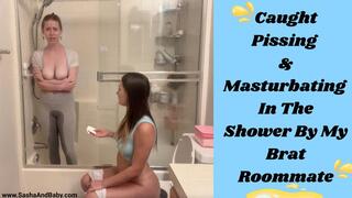 Caught Pissing & Masturbating In The Shower By My Brat Roommate - Caught - PSS - Shower Scene