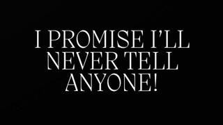 I promise I’ll never tell anyone!