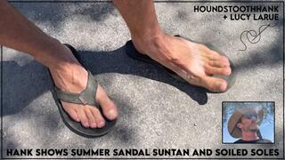 Hank Shows Summer Sandal Suntan and Soiled Soles