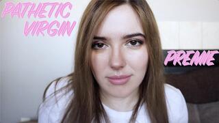 Pathetic Virgin Premie