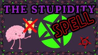 The Stupidity Spell