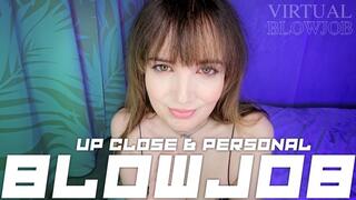 Up Close and Personal Virtual Blowjob