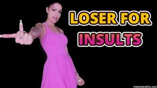 LOSER FOR INSULTS