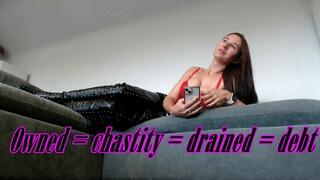Owned= Chastity= Drained = Debt (MOV)