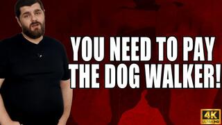 KingMarti: Paying Back The Dog Walker - 4k UHD 2160p