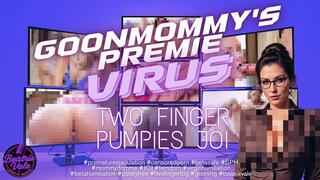 Goon-Mommy's Premie Virus: 2 Finger Pumpies JOI