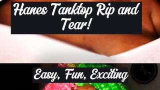 Hanes TankTop Rip!