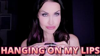 HANGING ON MY LIPS