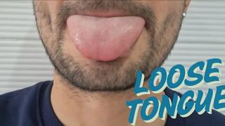 Loose tongue